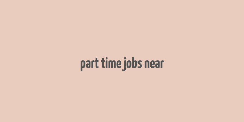 part time jobs near