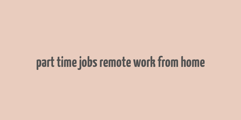 part time jobs remote work from home