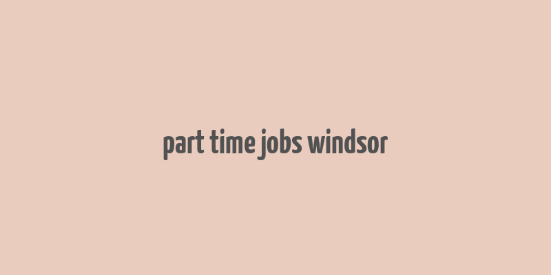 part time jobs windsor