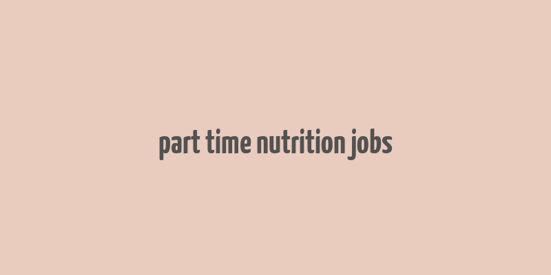 part time nutrition jobs