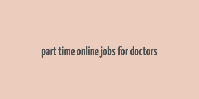 part time online jobs for doctors