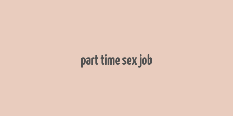 part time sex job