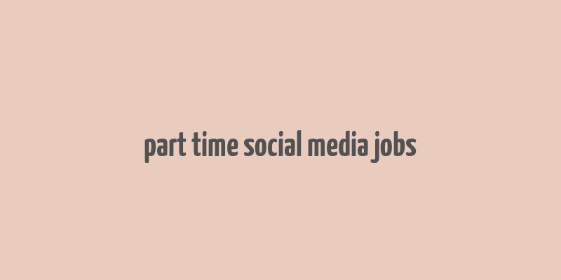 part time social media jobs