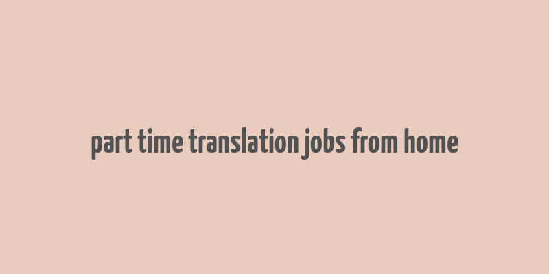 part time translation jobs from home