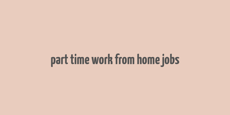 part time work from home jobs