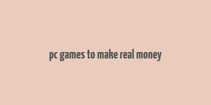 pc games to make real money