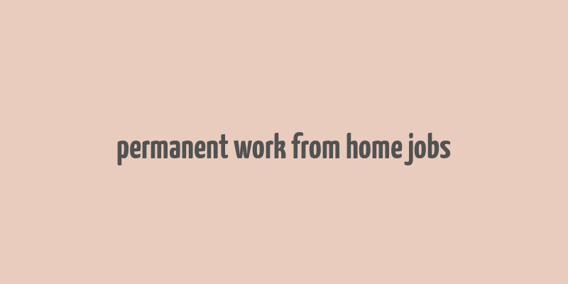 permanent work from home jobs