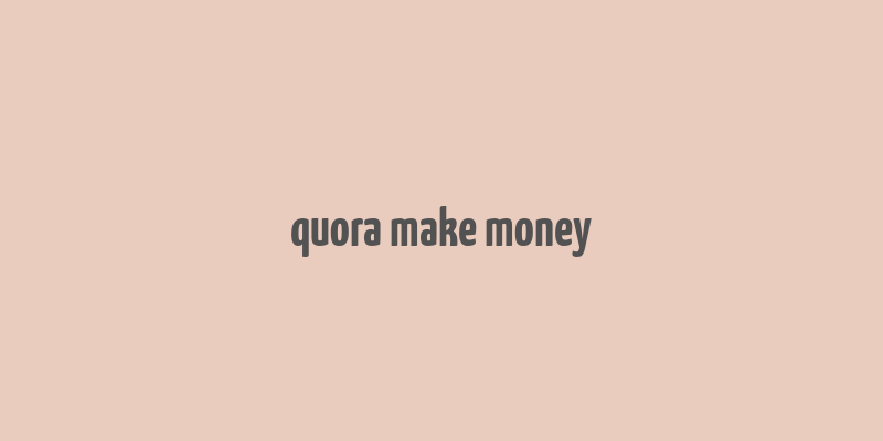 quora make money