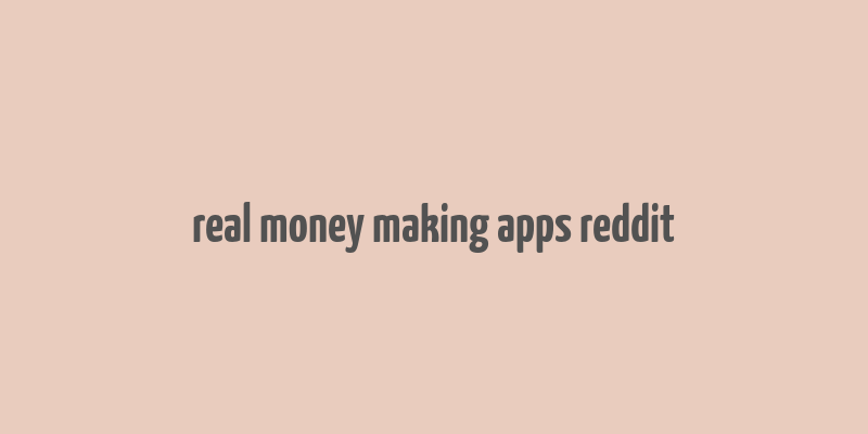 real money making apps reddit