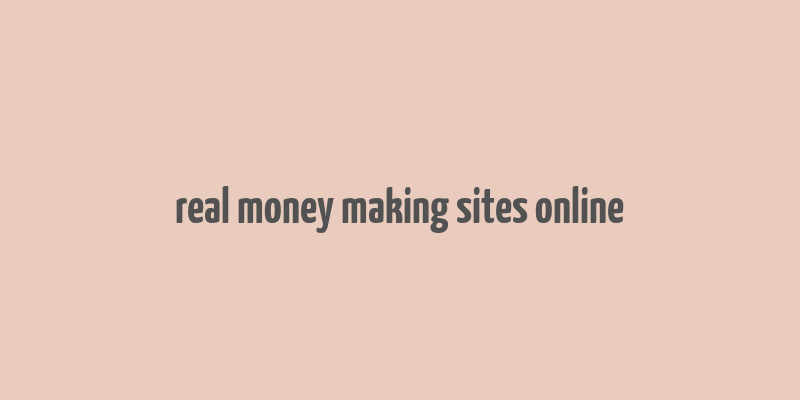 real money making sites online