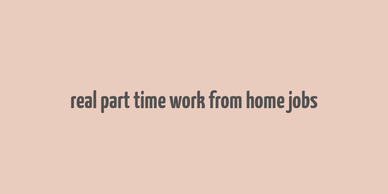 real part time work from home jobs