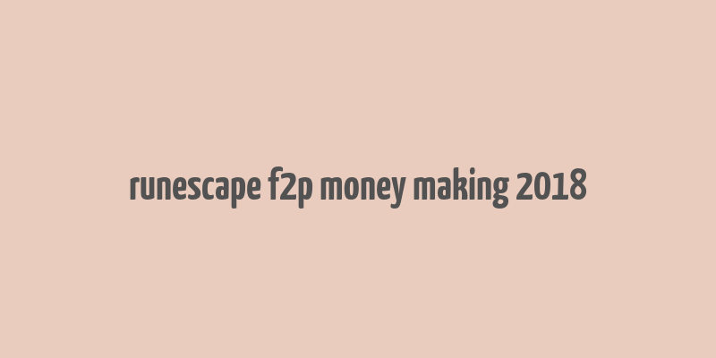 runescape f2p money making 2018