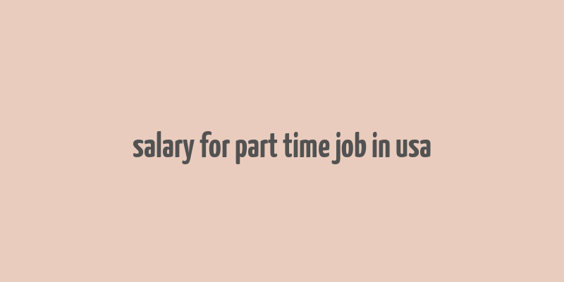 salary for part time job in usa