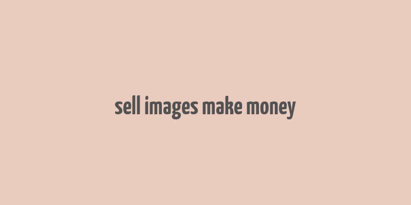 sell images make money