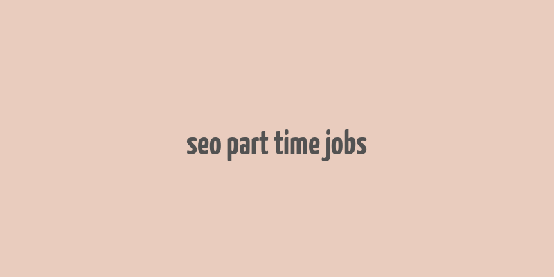 seo part time jobs