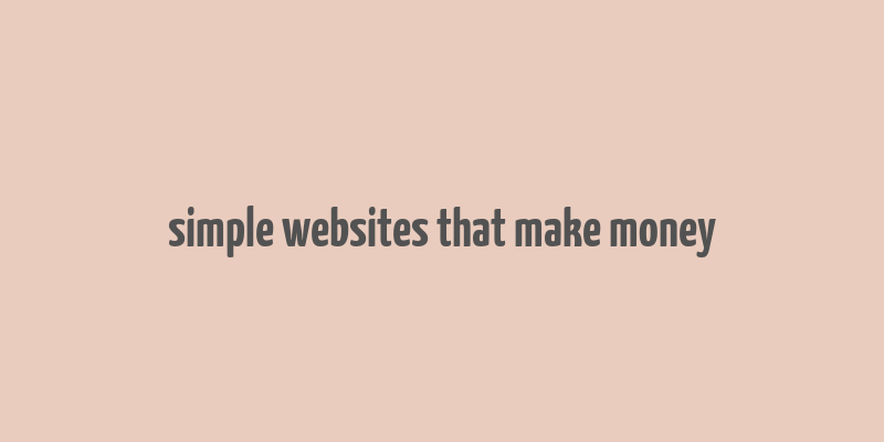 simple websites that make money