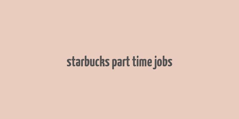 starbucks part time jobs