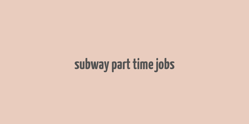 subway part time jobs