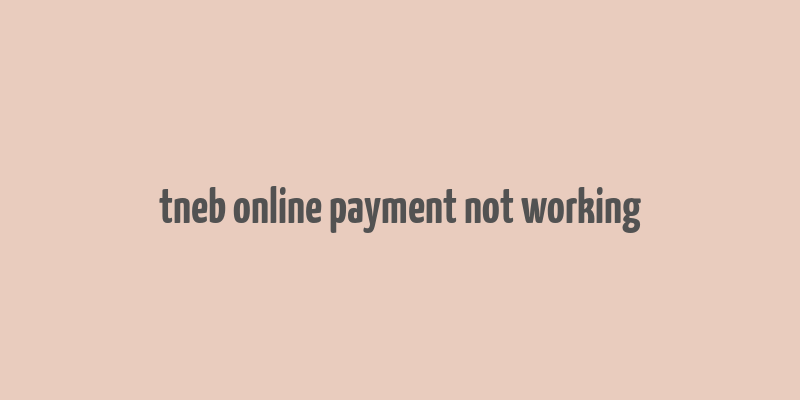 tneb online payment not working