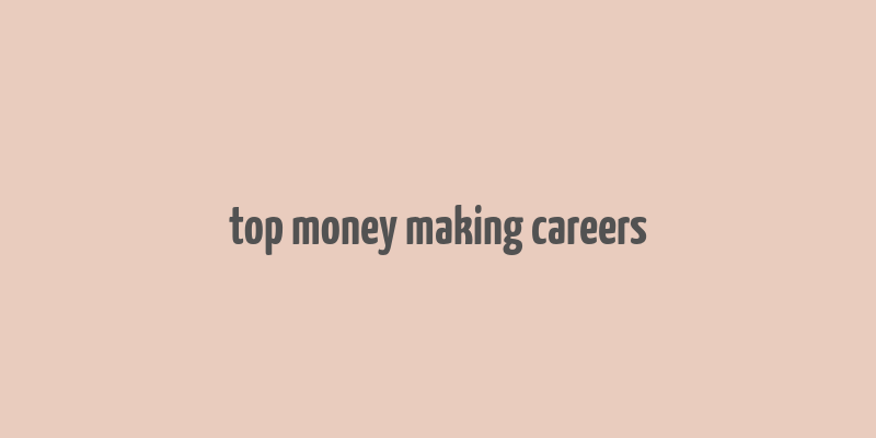 top money making careers