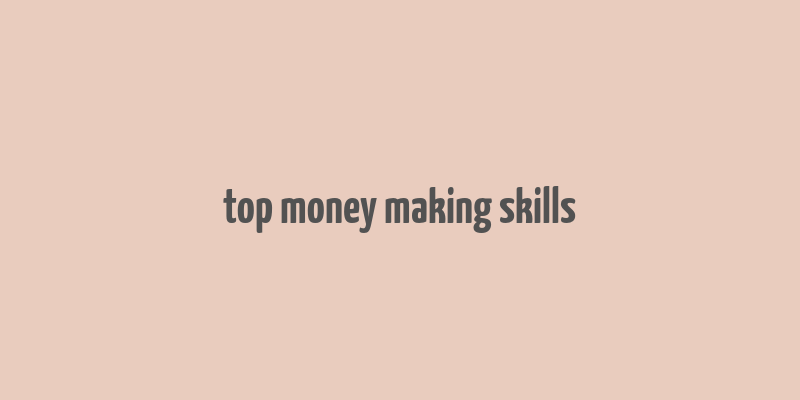 top money making skills