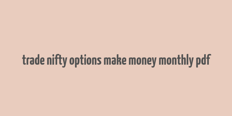 trade nifty options make money monthly pdf