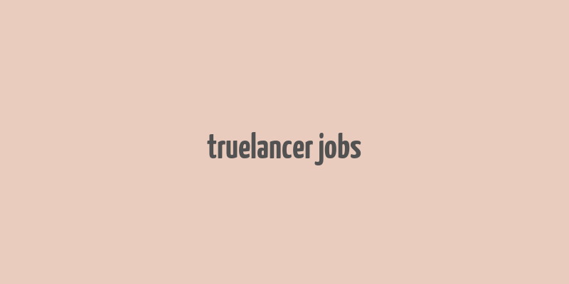 truelancer jobs