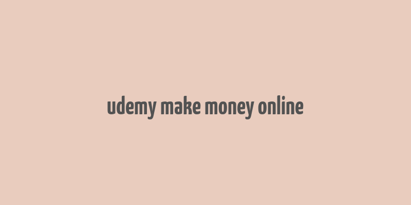 udemy make money online