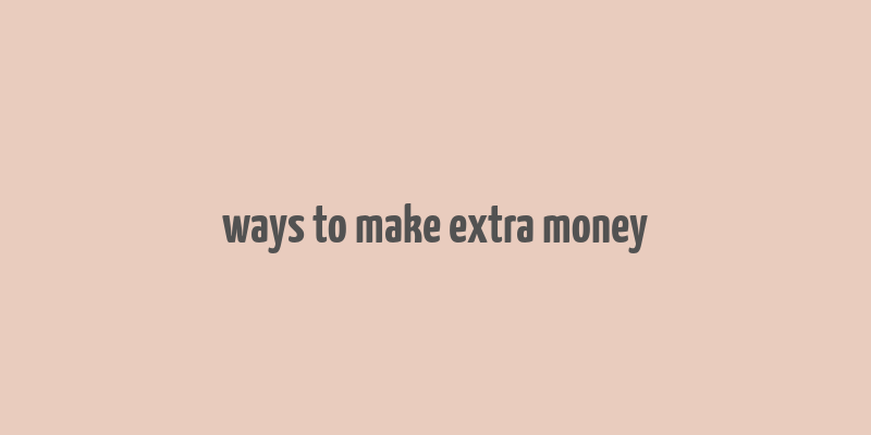 ways to make extra money