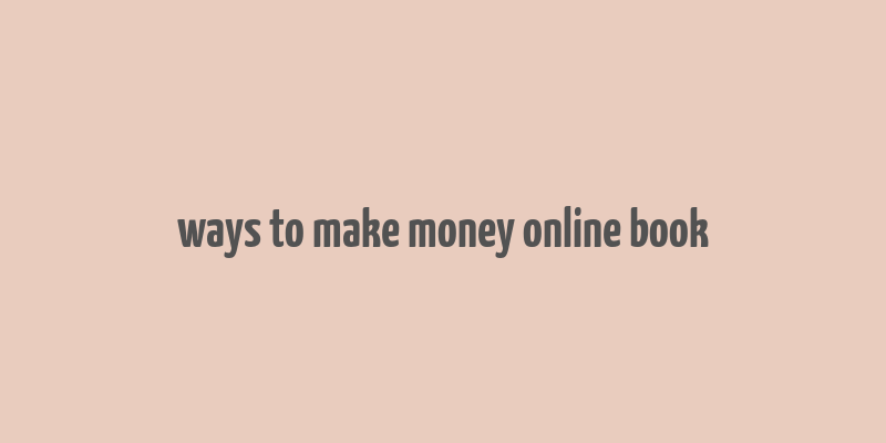 ways to make money online book