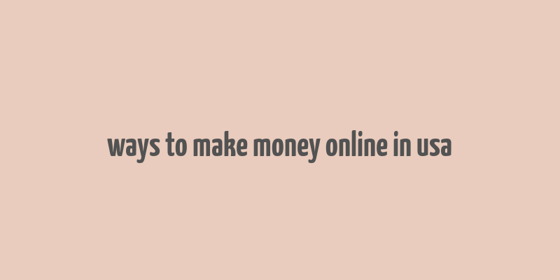 ways to make money online in usa