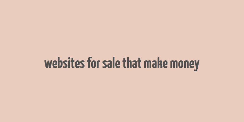 websites for sale that make money