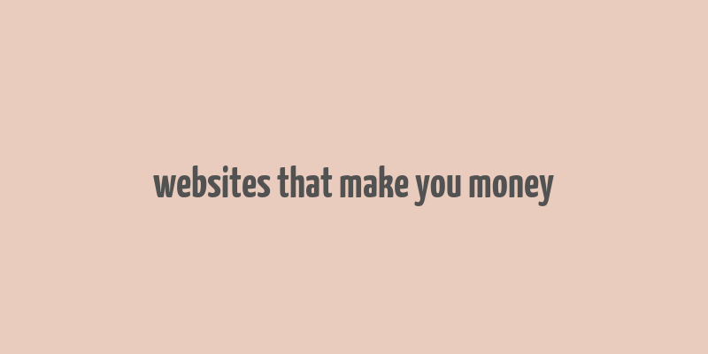 websites that make you money