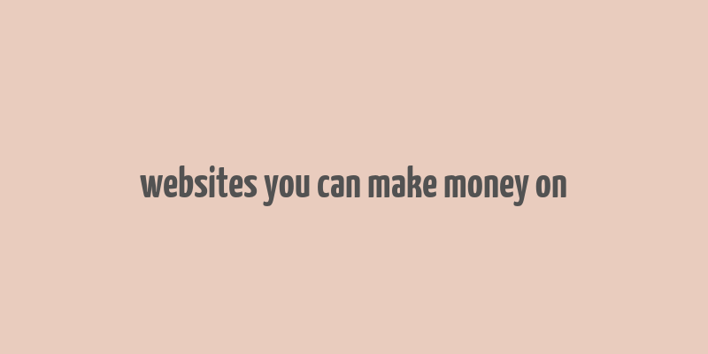 websites you can make money on