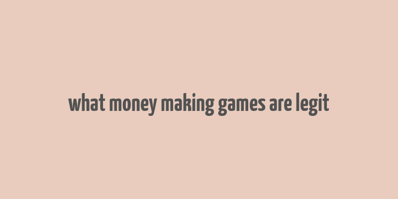 what money making games are legit