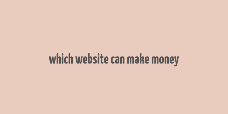 which website can make money