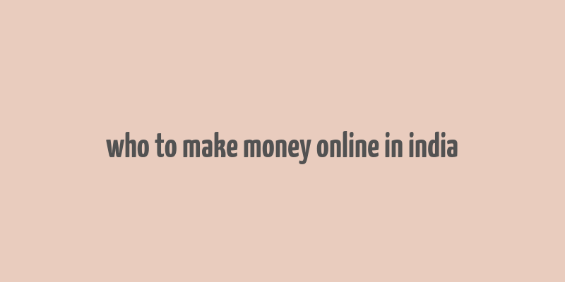 who to make money online in india