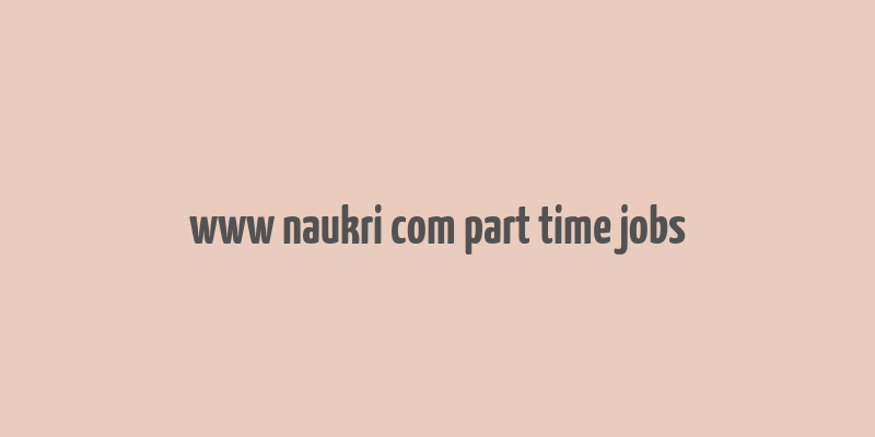 www naukri com part time jobs