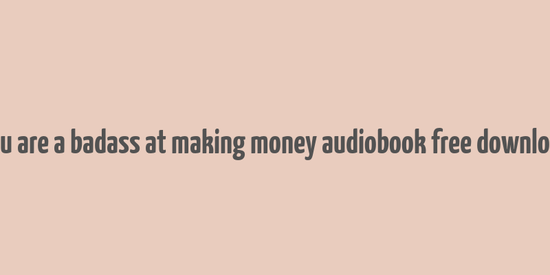 you are a badass at making money audiobook free download