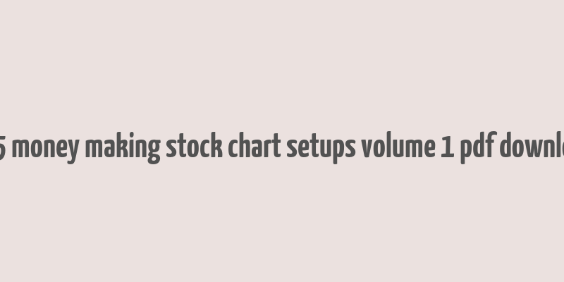 245 money making stock chart setups volume 1 pdf download