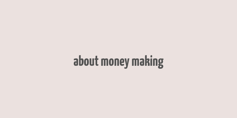 about money making