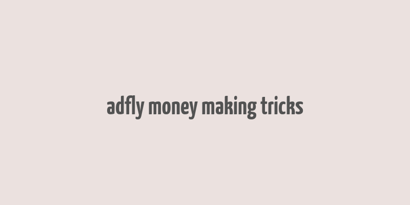 adfly money making tricks