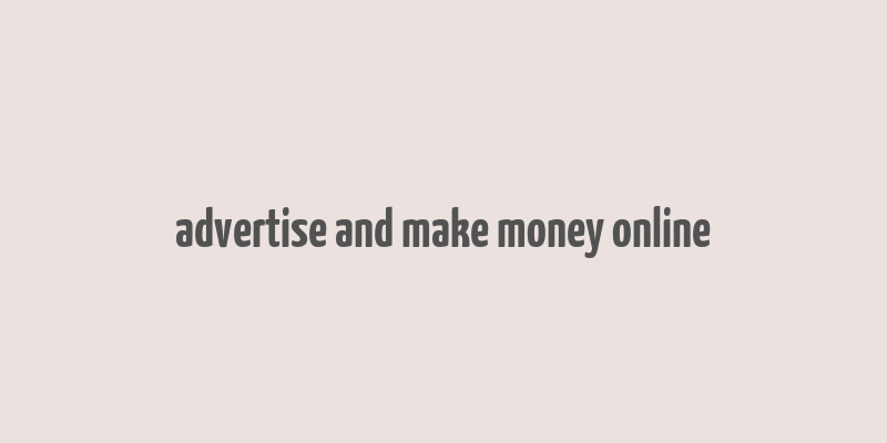 advertise and make money online