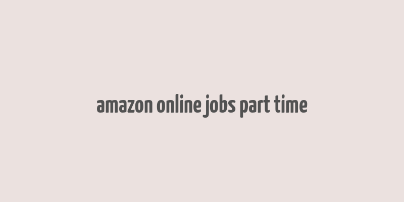 amazon online jobs part time