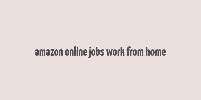 amazon online jobs work from home