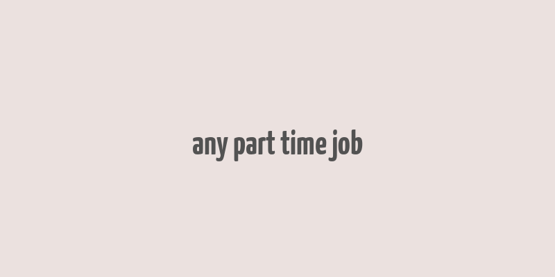 any part time job