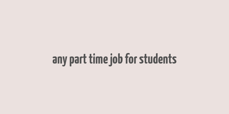 any part time job for students