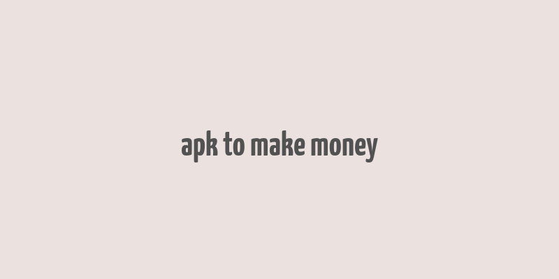 apk to make money