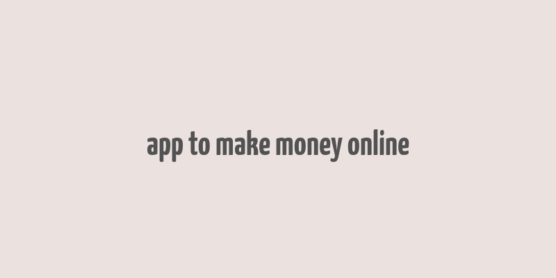 app to make money online