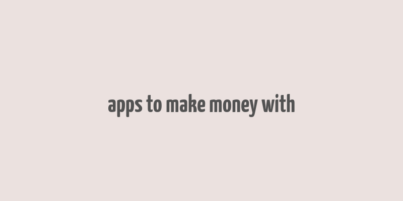 apps to make money with